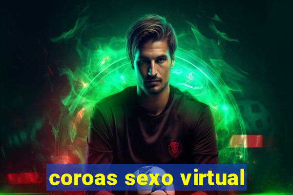 coroas sexo virtual